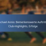 Rachael Annis: Einfluss auf die Nationalmannschaft, Beiträge, Schlüsselspiele