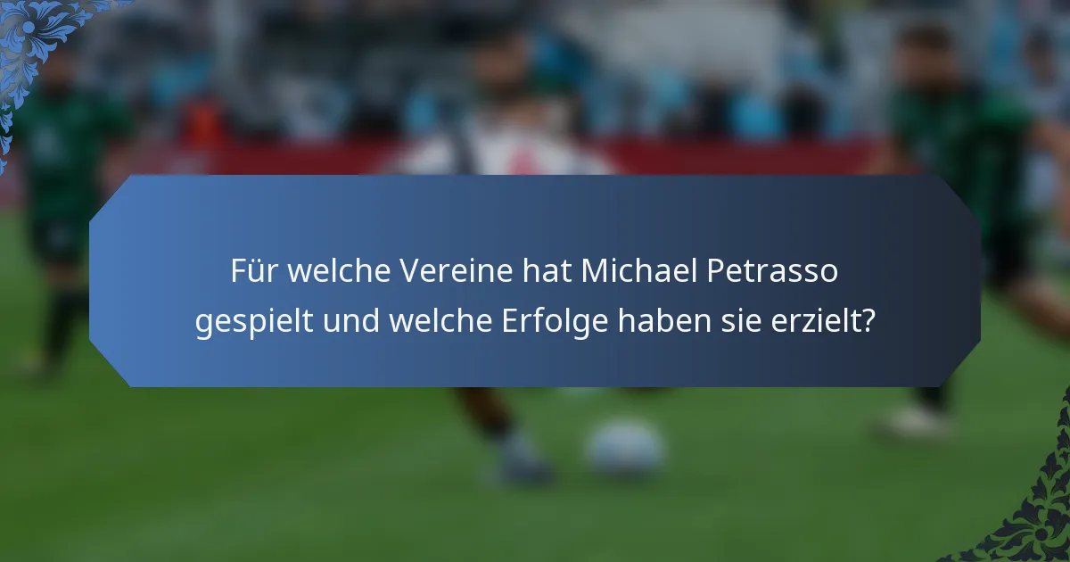 Für welche Vereine hat Michael Petrasso gespielt und welche Erfolge haben sie erzielt?
